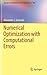 Numerical Optimization with Computational Errors by Alexander J. Zaslavski