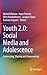 Youth 2.0: Social Media and Adolescence: Connecting, Sharing and Empowering