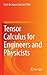 Tensor Calculus for Engineers and Physicists