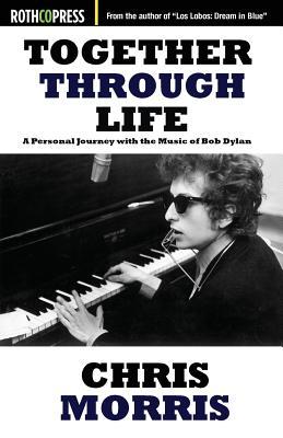 Together Through Life: A Personal Journey With the Music of Bob Dylan (Paperback)