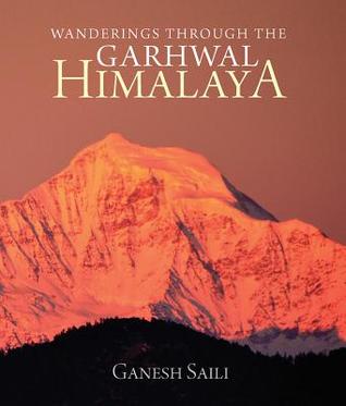 Wanderings Through the Garhwal Himalaya (Paperback)