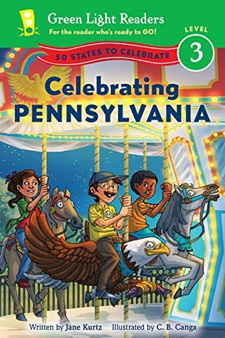 Celebrating Pennsylvania: 50 States to Celebrate – A Geography Adventure with Mr. Geo About Philadelphia and the Liberty Bell for Kids (Ages 6-9) (Green Light Readers Level 3)