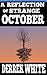 A Reflection of Strange October by Derrek White