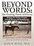 Beyond Words: the Healing Power of Horses: Bridging the Worlds of Equine Assisted Therapy and Psychotherapy