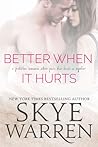 Better When It Hurts by Skye Warren