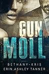 Gun Moll by Bethany-Kris Gun Moll by Bethany-Kris