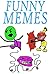 Memes: Hilarious Memes For Unlimited Laughter - 2016! (Funny Memes, Memes Plz)