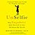 UnSelfie: Why Empathetic Kids Succeed in Our All-About-Me World