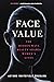Face Value: The Hidden Ways...