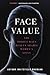 Face Value by Autumn Whitefield-Madrano Face Value by Autumn Whitefield-Madrano