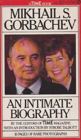 Mikhail S. Gorbachev: An Intimate Biography (Mass Market Paperback)