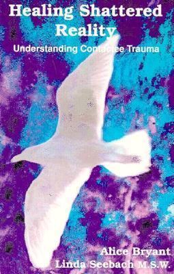 Healing Shattered Reality: Understanding Contactee Trauma (Paperback)