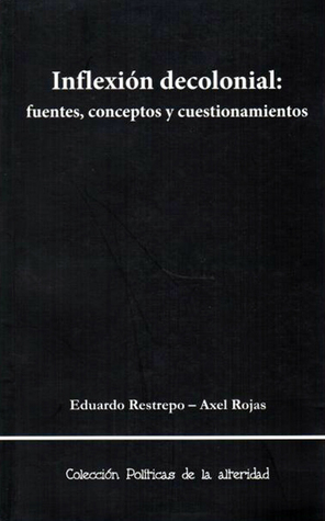 Inflexión decolonial: fuentes, conceptos y cuestionamientos