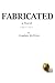 Fabricated: A Novel Experience