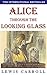 Alice Through The Looking Glass by Lewis Carroll
