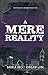 A Mere Reality by Rollie C. Gray Jr