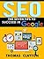 SEO: The Seven Tips to Succeed in Google (Seo Bible Book 2)