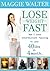 Lose Weight Fast by Maggie Kay