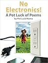 No Electronics!: A Pot Luck of Poems