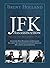 The JFK Assassination From the Oval Office to Dealey Plaza
