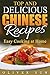 Recipes: Top and Delicious Chinese Recipes - Easy Cooking at Home: The Step-by-Step Guide with Pictures