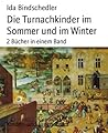 Die Turnachkinder im Sommer und im Winter: 2 Bücher in einem Band (German Edition)