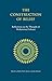 The Construction of Belief:...