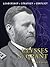 Ulysses S. Grant: Leadership, Strategy, Conflict (Command Book 29)