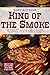 King of the Smoke: 25 Greatest Smoking Meat Recipes To Impress Your Friends & Family (Rory's Meat Kitchen)