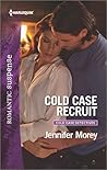 Cold Case Recruit by Jennifer Morey