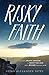 Risky Faith by Susan Alexander Yates