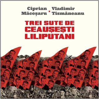 Trei sute de ceauşeşti liliputani