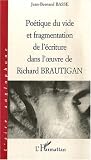 Poétique du vide et fragmentation de l'écriture dans l' uvre de Richard Brautigan