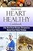 Andrea's Heart Healthy Cookbook: The Best Heart Recipes Designed to Keep Your Ticker Ticking (Andrea's Therapeutic Cooking Collection Book 2)