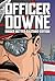 Officer Downe, Bigger Better Bastard Edition