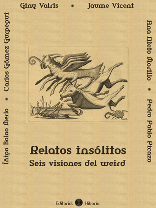 Portada de Relatos insólitos: Seis visiones del weird, de Íñigo Bolao Merlo