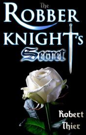 The Robber Knight's Secret (The Robber Knight Saga #3)