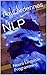 Power Healing: NLP: Neuro-Linguistic-Programming