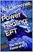 Power Healing: EFT - The Healing Power of EFT