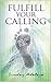 Fulfill Your Calling