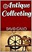 Antique Collecting