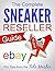 The Complete Sneaker Resell...