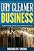 Dry Cleaner Business: A Detailed Business and Marketing Plan