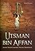Utsman Bin Affan: Akhir Tragis Sahabat Paling Dermawan
