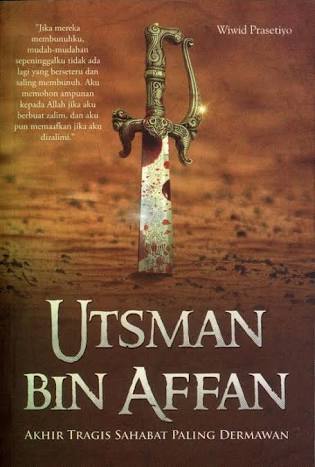 Utsman Bin Affan: Akhir Tragis Sahabat Paling Dermawan