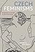 Czech Feminisms: Perspectiv...