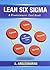Lean Six Sigma