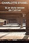 Si je dois cesser de t'aimer (French Edition)