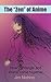 The “Zen” of Anime: How ZenDoodle and Anime come together (Zen & Anime Book 2)