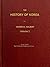 The History of Korea (Vol. ...